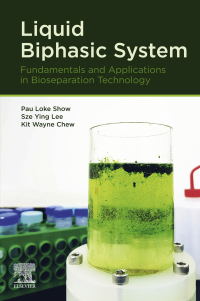 liquid biphasic system fundamentals and applications in bioseparation technology 1st edition pau loke show,