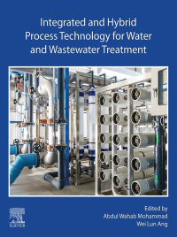 integrated and hybrid process technology for water and wastewater treatment 1st edition abdul wahab mohammad,