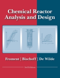 chemical reactor analysis and design 3rd edition gilbert f. froment, kenneth b. bischoff, juray de wilde