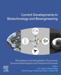 current developments in biotechnology and bioengineering microplastics and nanoplastics occurrence
