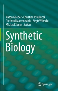 synthetic biology 1st edition anton glieder, christian p. kubicek, diethard mattanovich, birgit wiltschi,