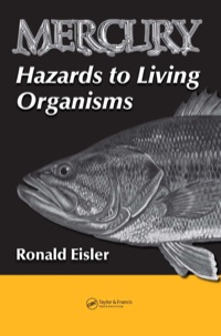 mercury hazards to living organisms 1st edition ronald eisler 0849392128,1420008838