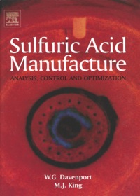 sulfuric acid manufacture analysis control and optimization 1st edition w.g. davenport, m.j. king 0080444288