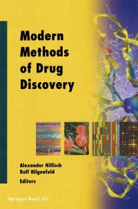 modern methods of drug discovery 1st edition alexander hillisch, rolf hilgenfeld 376436081x,3034879970