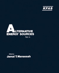 alternative energy sources part a 1st edition jamal t. manassah 0124671012,0323146961