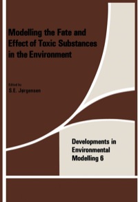 modeling the fate and effect of the toxic substances in the environment developments in environmental