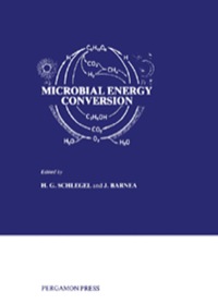 microbial energy conversion 1st edition h. g. schlegel, j. barnea 0080217915,1483139123