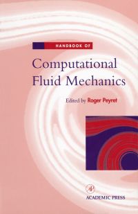handbook of computational fluid mechanics 1st edition roger peyret 0125530102,0080532764