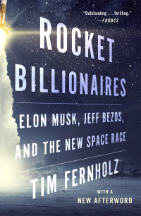 rocket billionaires elon musk jeff bezos and the new space race 1st edition tim fernholz 1328662233,132866306x