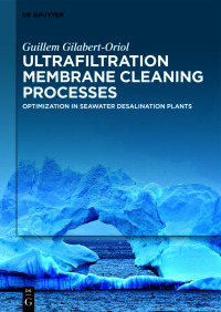 ultrafiltration membrane cleaning processes optimization in seawater desalination plants 1st edition guillem