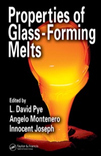 properties of glass forming melts 1st edition l. david pye, angelo montenero, innocent joseph