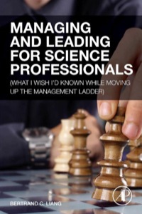 managing and leading for science professionals what i wish i would known while moving up the management