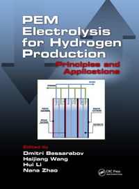 pem electrolysis for hydrogen production principles and applications 1st edition dmitri bessarabov, haijiang