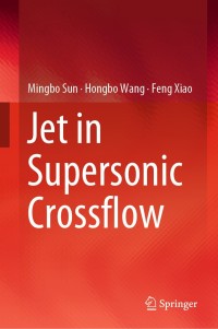 jet in supersonic crossflow 1st edition mingbo sun, hongbo wang, feng xiao 9811360243,9811360251