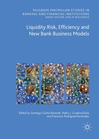 liquidity risk efficiency and new bank business models 1st edition santiago carbó valverde , pedro jesús