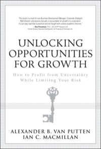 unlocking opportunities for growth how to profit from uncertainty while limiting your risk 1st edition ian