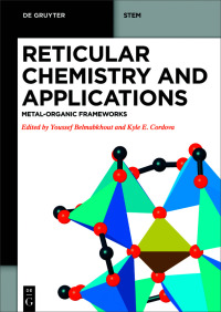 reticular chemistry and applications metal organic frameworks 1st edition youssef belmabkhout, kyle e.