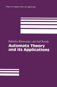 automata theory and its applications 1st edition bakhadyr khoussainov , anil nerode 0817642072,1461201713