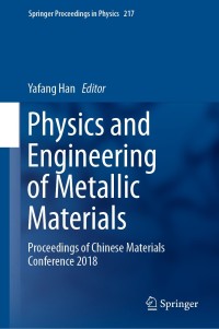 physics and engineering of metallic materials proceedings of chinese materials conference 2018 1st edition