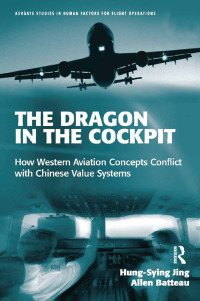 the dragon in the cockpit how western aviation concepts conflict with chinese value systems 1st edition hung