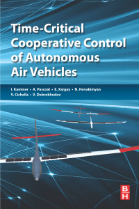 time critical cooperative control of autonomous air vehicles 1st edition isaac kaminer, antónio m. pascoal,