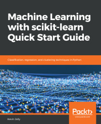 machine learning with scikit learn quick start guide classification  regression  and clustering techniques in