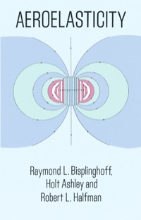aeroelasticity 1st edition raymond l. bisplinghoff ,  holt ashley , robert l. halfman 0486691896,0486132439