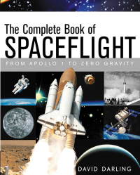 the complete book of spaceflight from apollo 1 to zero gravity 1st edition david darling