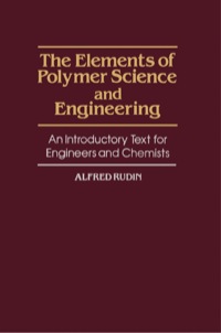 the elements of polymer science and engineering an introductory text for engineers and chemists 1st edition