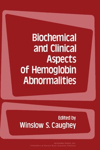 biochemical and clinical aspects of hemoglobin abnormalities 1st edition winslow s. caughey