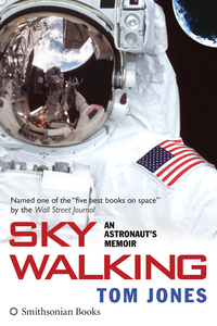 sky walking an astronauts memoir 1st edition tom jones 1588344045,1588344053