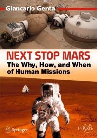next stop mars the why how and when of human missions 1st edition giancarlo genta 3319443100,3319443119