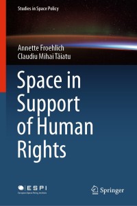 space in support of human rights 1st edition annette froehlich, claudiu mihai t?iatu 3030354253,3030354261