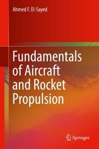 fundamentals of aircraft and rocket propulsion 1st edition ahmed f. el-sayed 1447167945,1447167961