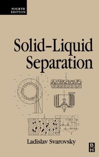 solid liquid separation 4th edition ladislav svarovsky 0750645687,0080541445