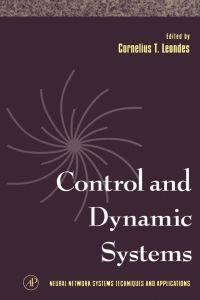 control and dynamic systems neural network systems techniques and applications 1st edition cornelius t.