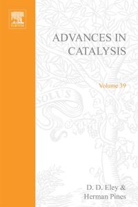 advances in catalysis volume 39 1st edition d. d. eley, herman pines 0120078392,0080565433
