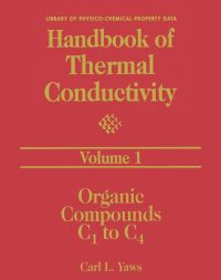 handbook of thermal conductivity organic compounds c1 to c4 volume 1 1st edition carl l. yaws