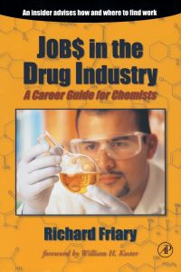 job$ in the drug indu$try a career guide for chemists 1st edition richard j. friary 0122676459,0080509622