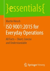 iso 9001 2015 for everyday operations  all facts short concise and understandable 1st edition martin hinsch