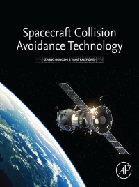 spacecraft collision avoidance technology 1st edition zhang rongzhi, yang kaizhong 0128180110,0128182415