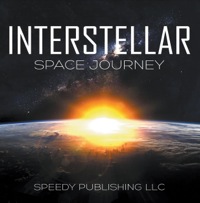interstellar space journey 1st edition speedy publishing 1635013968