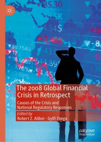 the 2008 global financial crisis in retrospect causes of the crisis and national regulatory responses 1st