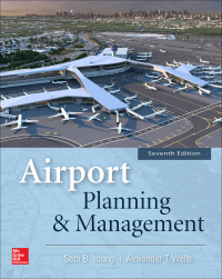 airport planning and management 7th edition seth young, alexander t. wells 1260143325,1260143333