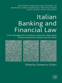 Italian Banking And Financial Law Crisis Management Procedures Sanctions Alternative Dispute Resolution Systems And Tax Rules