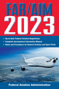 far aim 2023 up to date faa regulations aeronautical information manual 1st edition steve bernstein , faa