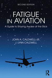 fatigue in aviation a guide to staying awake at the stick 2nd edition john caldwell, j. lynn caldwell
