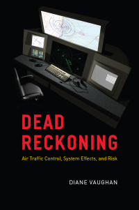dead reckoning air traffic control system effects and risk 1st edition diane vaughan 022679640x,022679654x