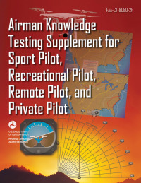 airman knowledge testing supplement for sport pilot recreational pilot remote pilot and private pilot