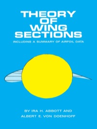 theory of wing sections including a summary of airfoil data 1st edition ira h. abbott , a. e. von doenhoff